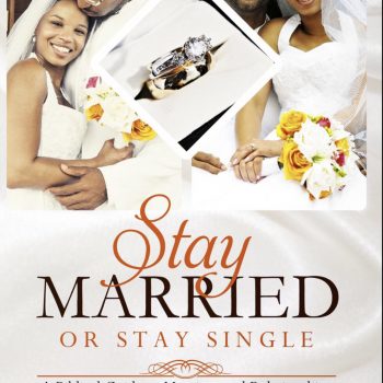 STAY MARRIED OR STAY SINGLE
